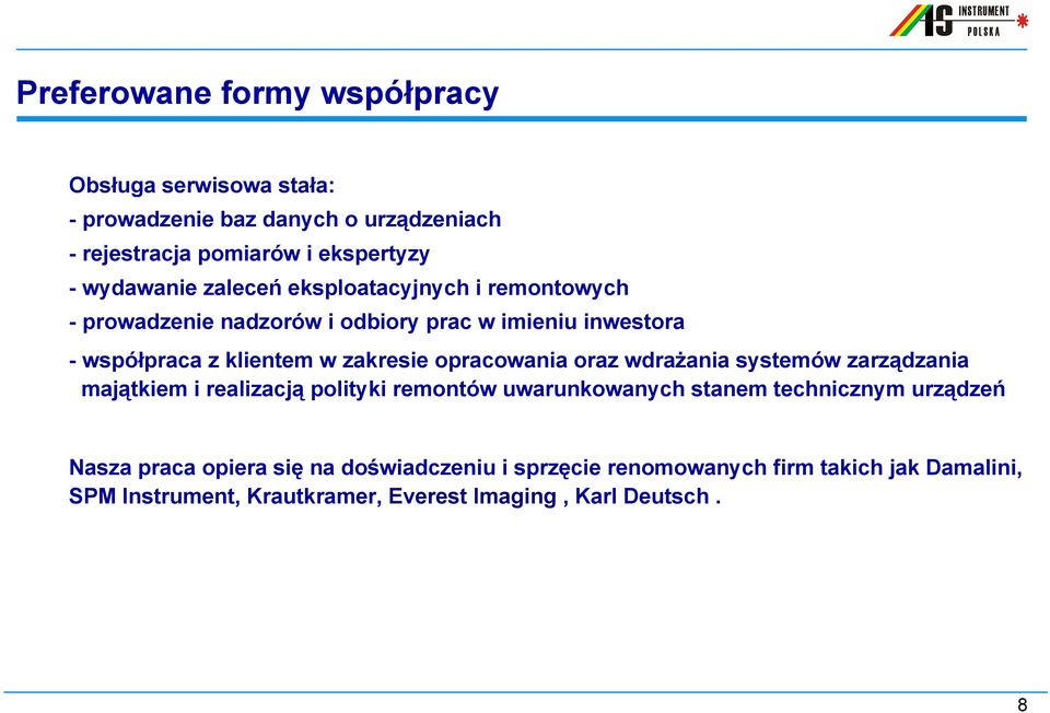 zakresie opracowania oraz wdrażania systemów zarządzania majątkiem i realizacją polityki remontów uwarunkowanych stanem technicznym