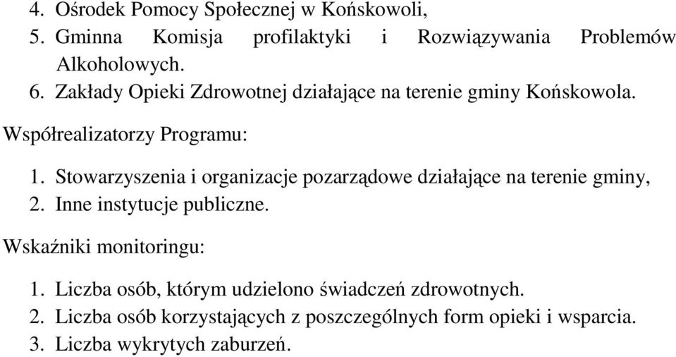 Stowarzyszenia i organizacje pozarządowe działające na terenie gminy, 2. Inne instytucje publiczne.