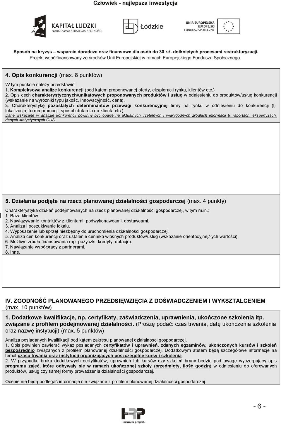 Charakterystykę pozostałych determinantów przewagi konkurencyjnej firmy na rynku w odniesieniu do konkurencji (tj. lokalizacja, forma promocji, sposób dotarcia do klienta etc.).