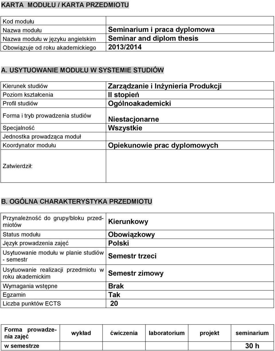 Produkcji II topień Ogólnoakademicki Nietacjonarne Wzytkie Opiekunowie prac dyplomowych Zatwierdził: B.