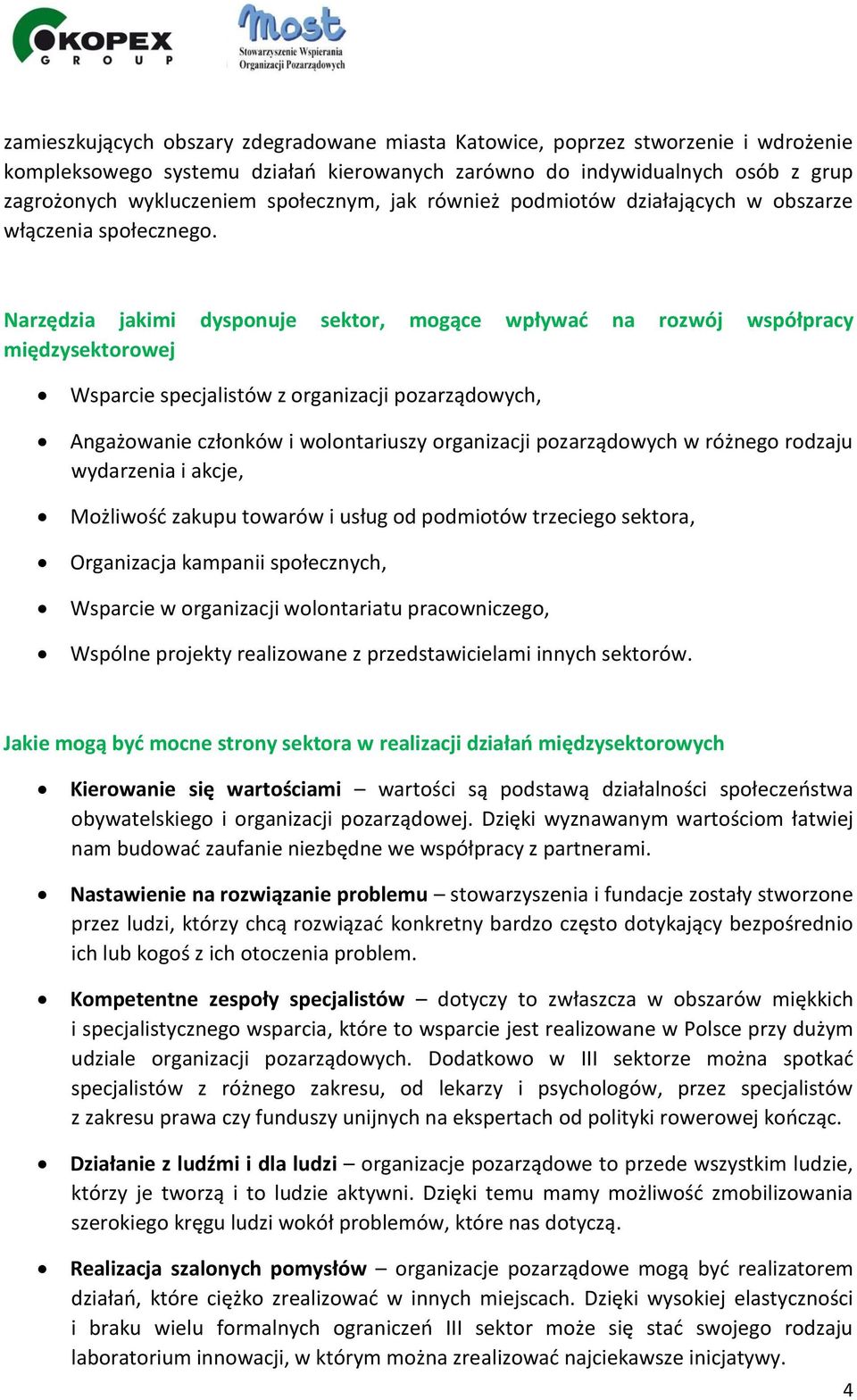 Narzędzia jakimi dysponuje sektor, mogące wpływać na rozwój współpracy międzysektorowej Wsparcie specjalistów z organizacji pozarządowych, Angażowanie członków i wolontariuszy organizacji