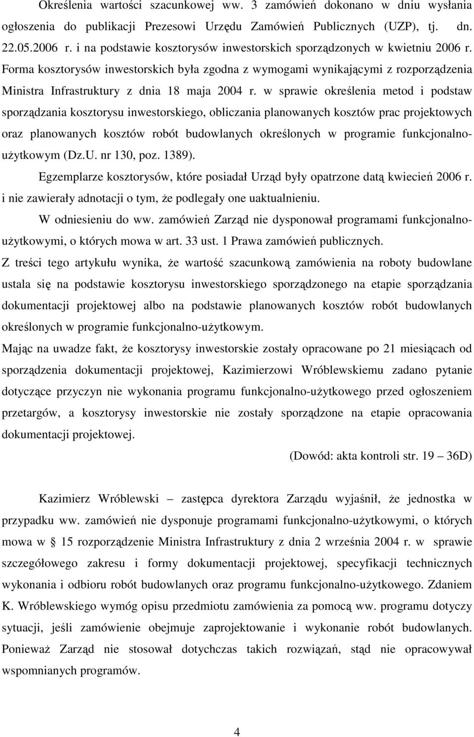 Forma kosztorysów inwestorskich była zgodna z wymogami wynikającymi z rozporządzenia Ministra Infrastruktury z dnia 18 maja 2004 r.