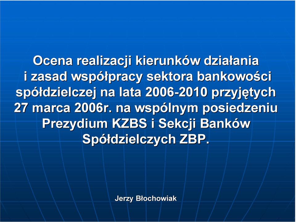 przyjętych 27 marca 2006r.