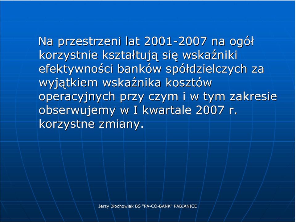 spółdzielczych za wyjątkiem wskaźnika kosztów