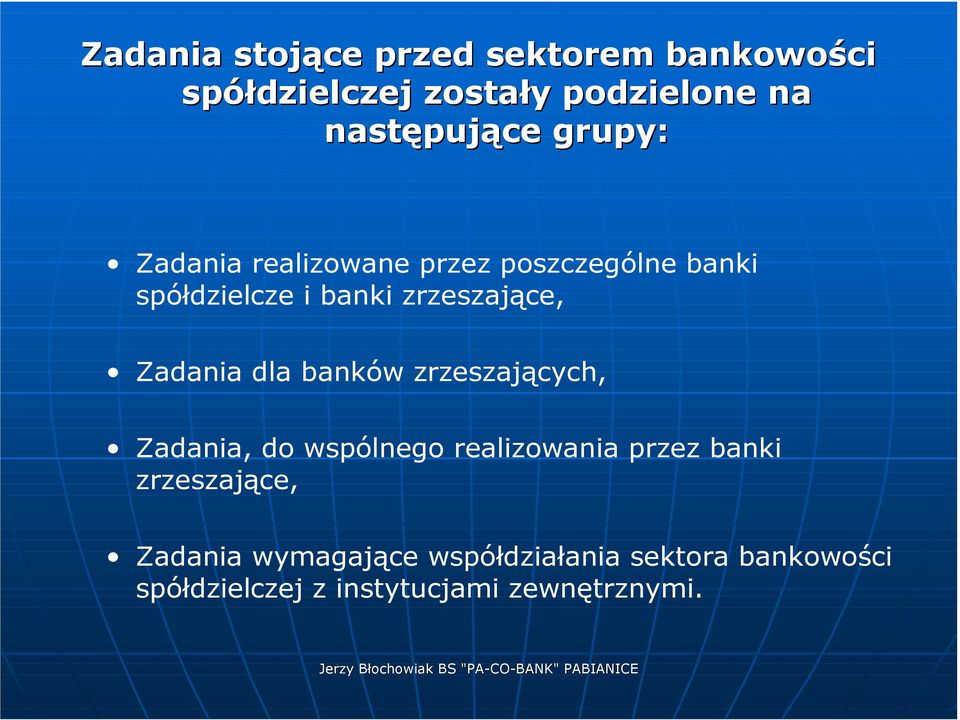 Zadania dla banków zrzeszających, Zadania, do wspólnego realizowania przez banki