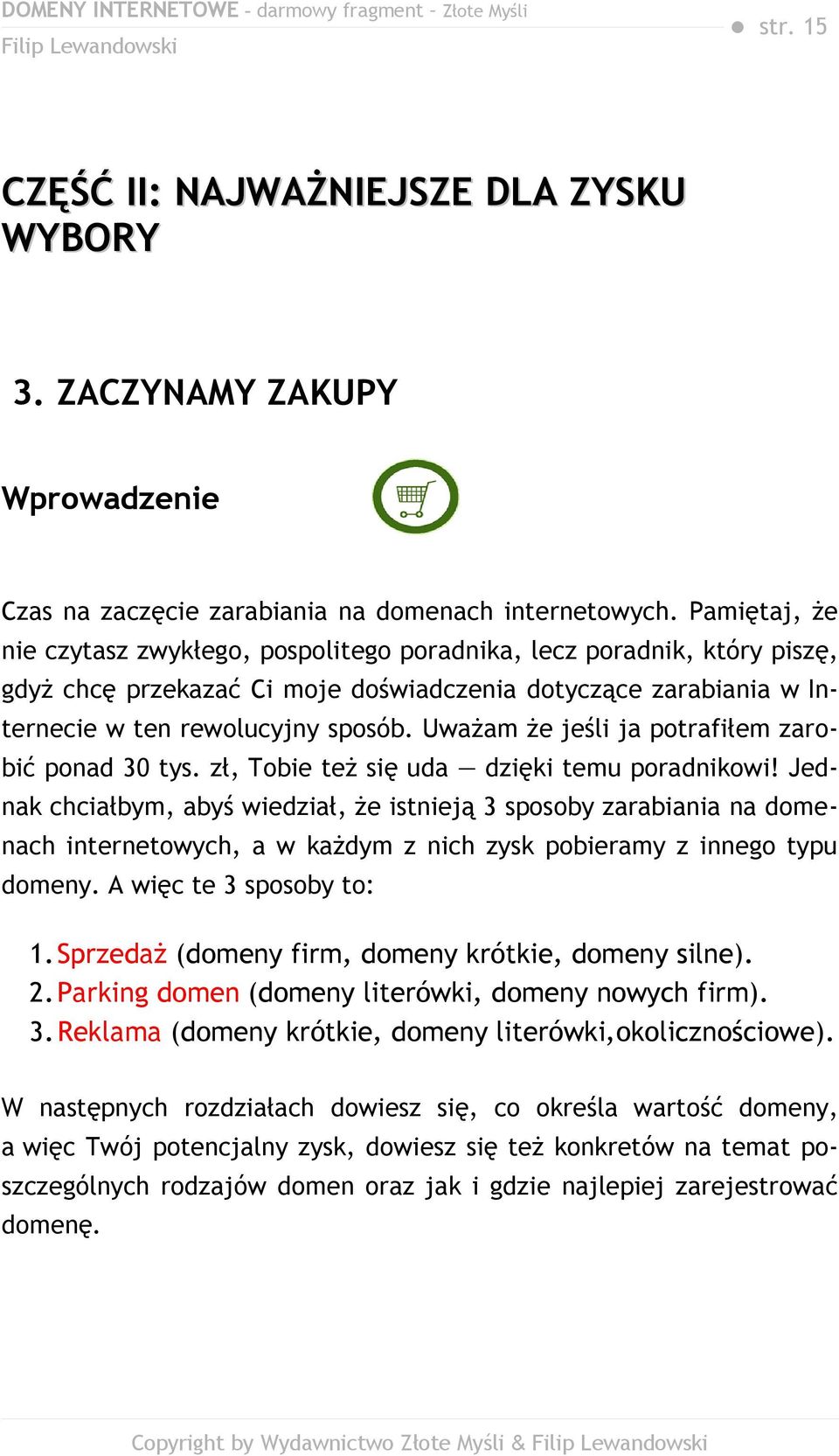 Uważam że jeśli ja potrafiłem zarobić ponad 30 tys. zł, Tobie też się uda dzięki temu poradnikowi!