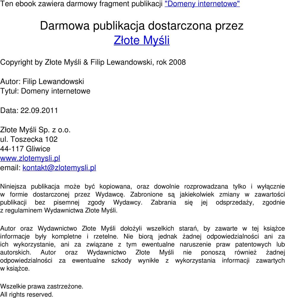 09.2011 Złote Myśli Sp. z o.o. ul. Toszecka 102 44-117 Gliwice www.zlotemysli.pl email: kontakt@zlotemysli.