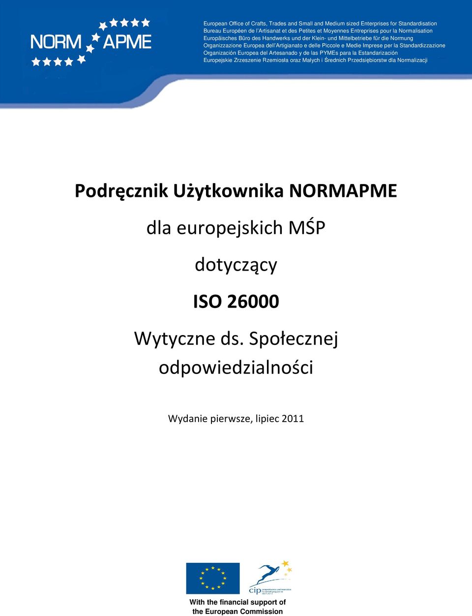 Standardizzazione Organización Europea del Artesanado y de las PYMEs para la Estandarización Europejskie Zrzeszenie Rzemiosła oraz Małych i Średnich Przedsiębiorstw dla Normalizacji