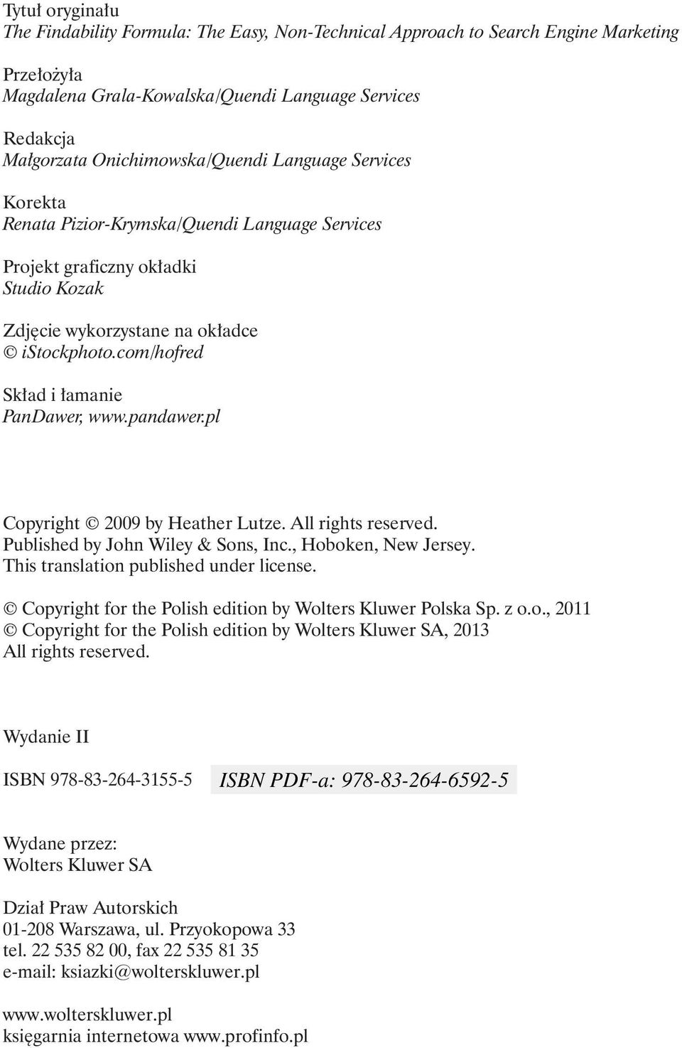 com/hofred Skład i łamanie PanDawer, www.pandawer.pl Copyright 2009 by Heather Lutze. All rights reserved. Published by John Wiley & Sons, Inc., Hoboken, New Jersey.