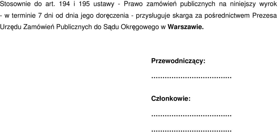 - w terminie 7 dni od dnia jego doręczenia - przysługuje skarga