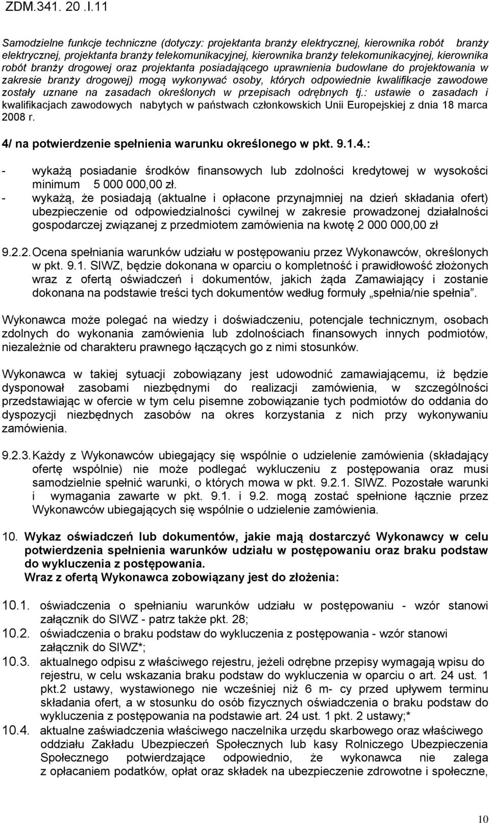 na zasadach określonych w przepisach odrębnych tj.: ustawie o zasadach i kwalifikacjach zawodowych nabytych w państwach członkowskich Unii Europejskiej z dnia 18 marca 2008 r.