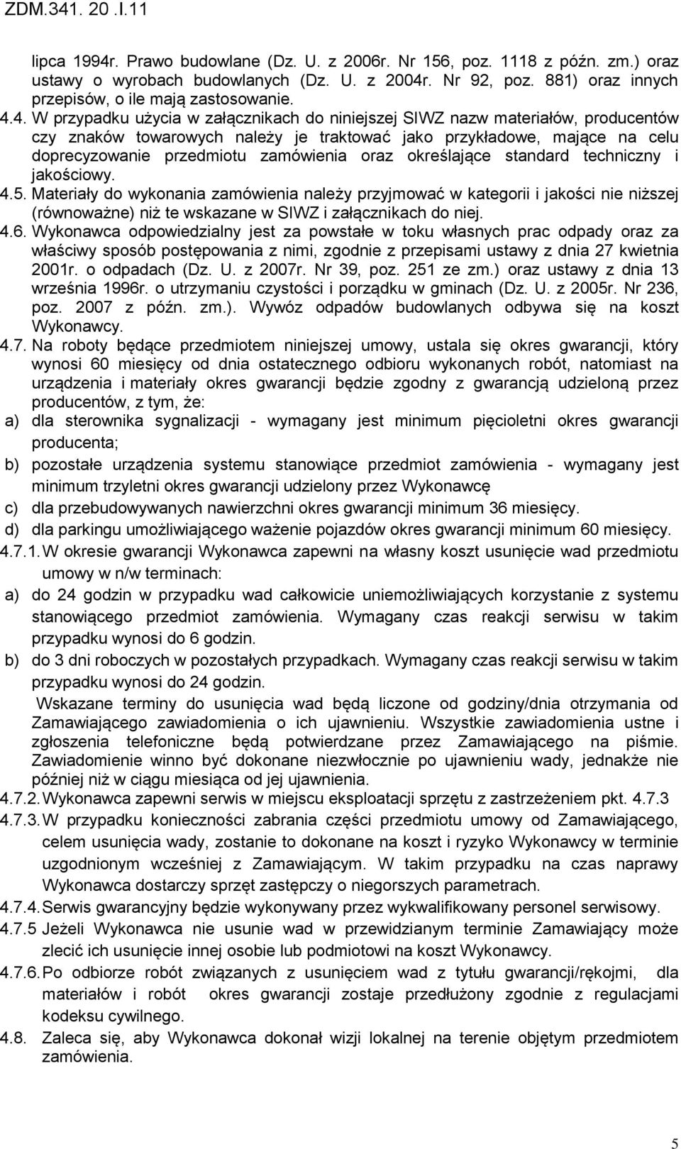 . Nr 92, poz. 881) oraz innych przepisów, o ile mają zastosowanie. 4.