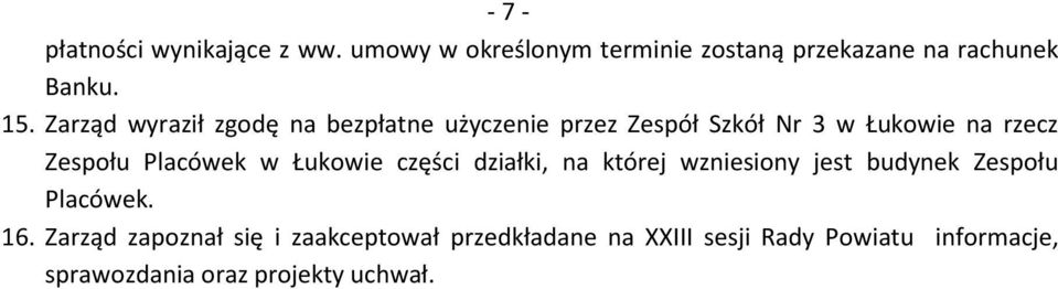 Placówek w Łukowie części działki, na której wzniesiony jest budynek Zespołu Placówek. 16.