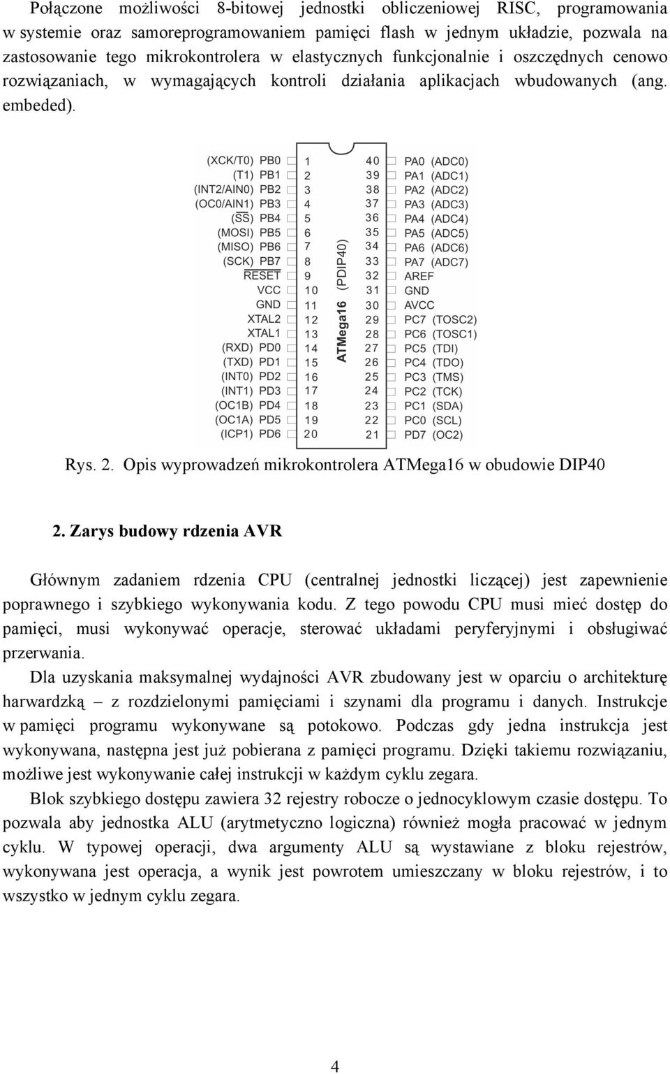 Opis wyprowadzeń mikrokontrolera ATMega16 w obudowie DIP40 2.