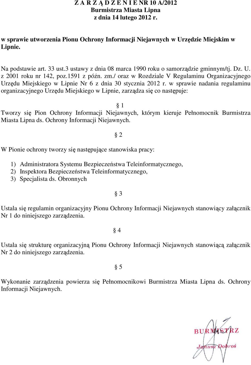 / oraz w Rozdziale V Regulaminu Organizacyjnego Urzędu Miejskiego w Lipnie Nr 6 z dnia 30 stycznia 2012 r.