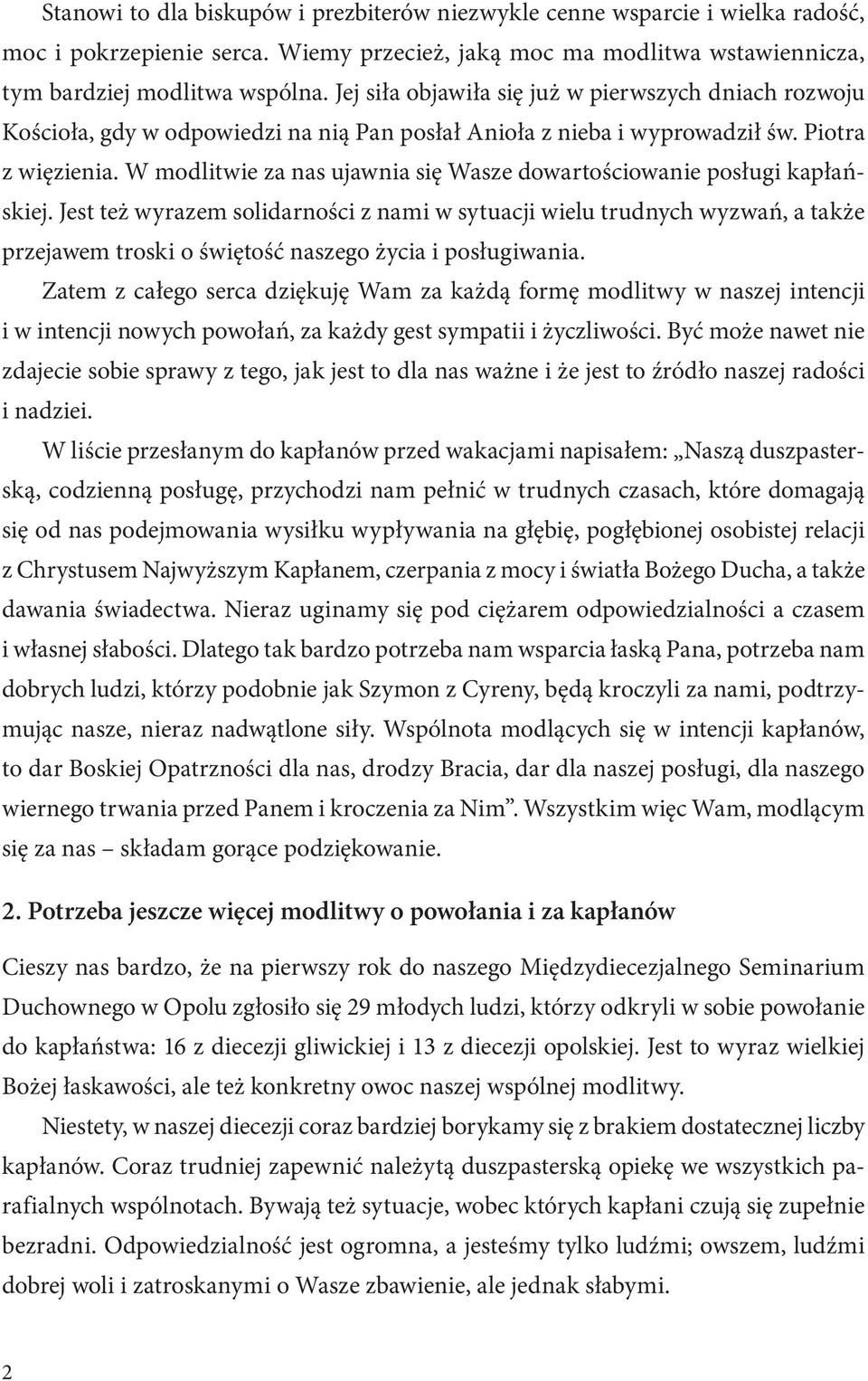 W modlitwie za nas ujawnia się Wasze dowartościowanie posługi kapłańskiej.