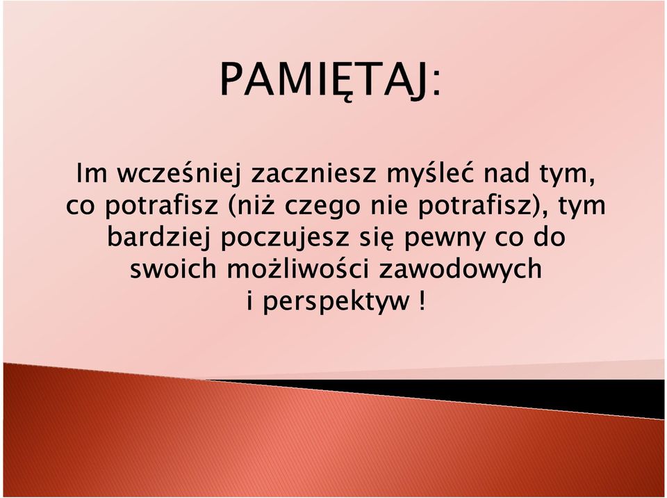 tym bardziej poczujesz się pewny co do