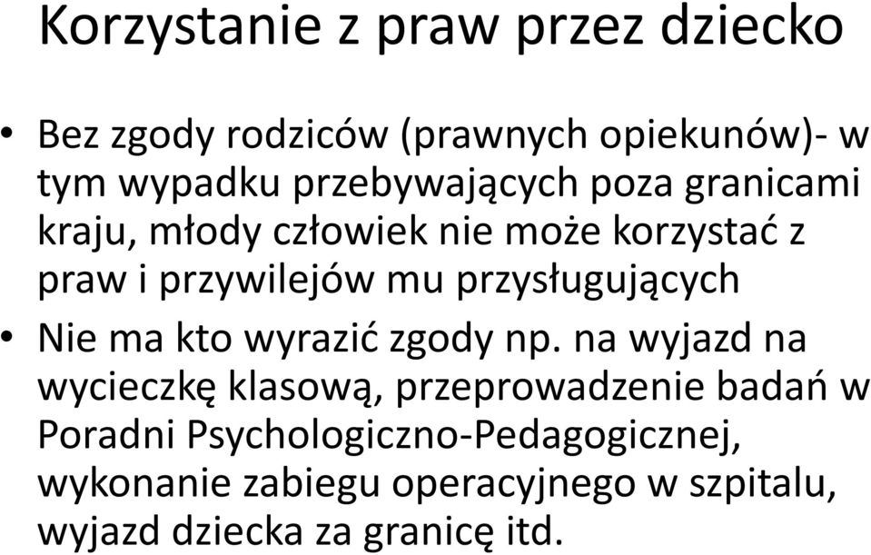 przysługujących Nie ma kto wyrazić zgody np.