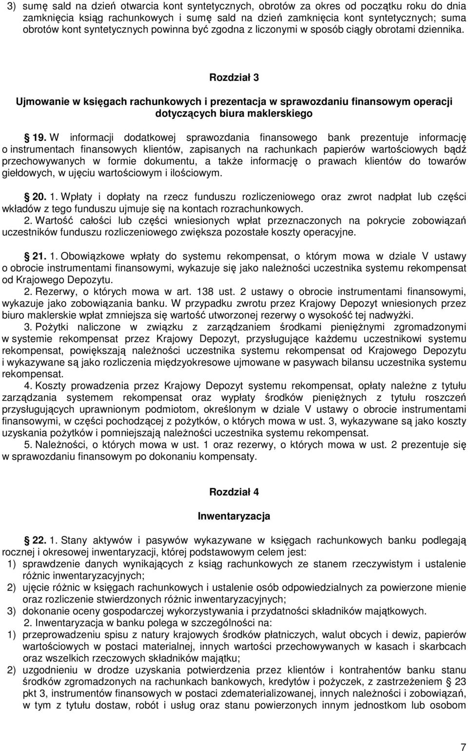 Rozdział 3 Ujmowanie w księgach rachunkowych i prezentacja w sprawozdaniu finansowym operacji dotyczących biura maklerskiego 19.