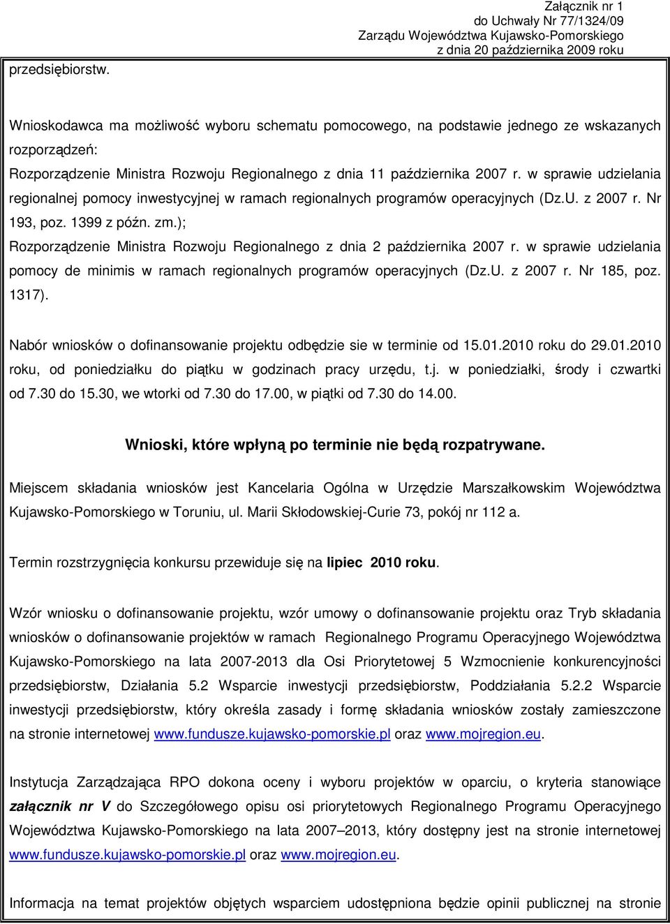 w sprawie udzielania regionalnej pomocy inwestycyjnej w ramach regionalnych programów operacyjnych (Dz.U. z 2007 r. Nr 193, poz. 1399 z późn. zm.