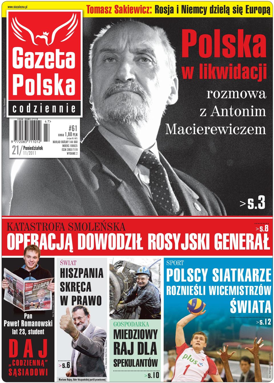 3 KATASTROFA SMOLEŃSKA OPERACJĄ DOWODZIŁ ROSYJSKI GENERAŁ > s.8 Pan Paweł Romanowski lat 23, student DAJ CODZIENNĄ S Ą SIADOWI fot.