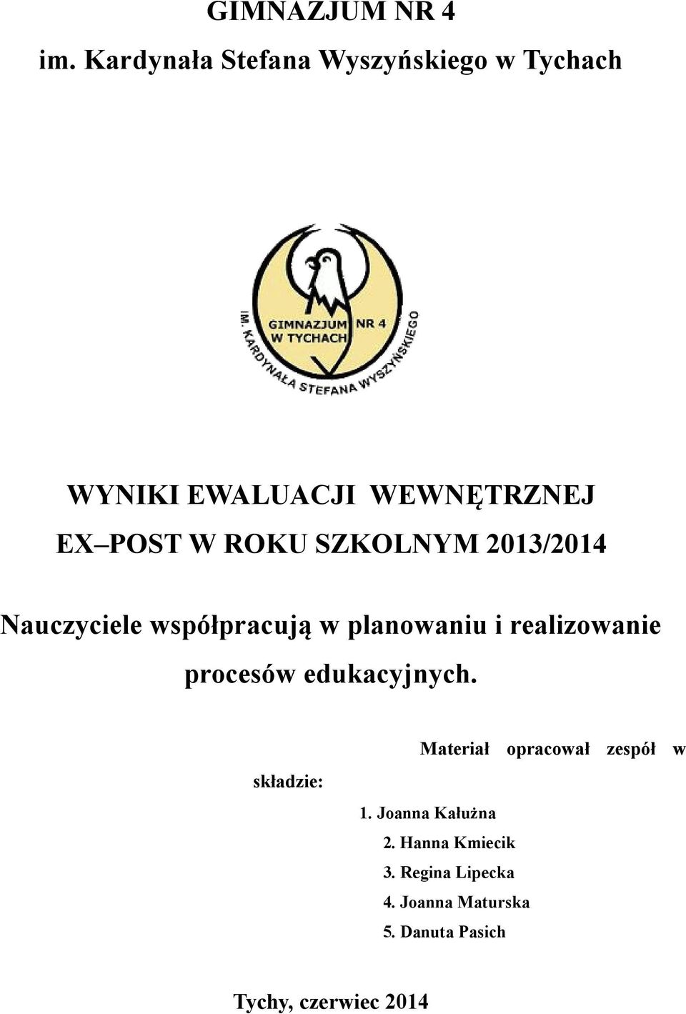 ROKU SZKOLNYM 13/1 Nauczyciele współpracują w planowaniu i realizowanie procesów