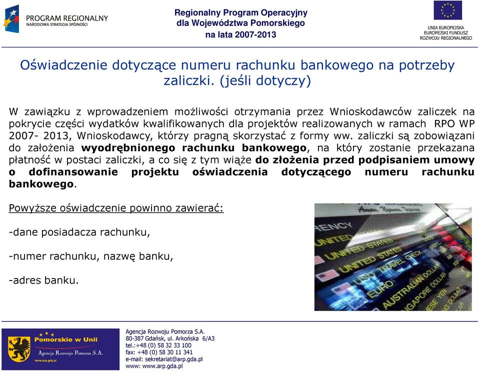 ramach RPO WP 2007-2013, Wnioskodawcy, którzy pragną skorzystać z formy ww.