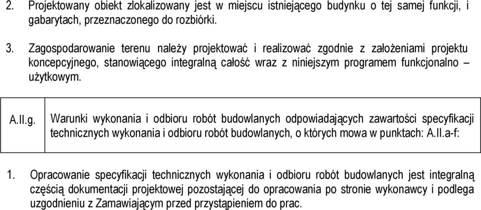 II.g. Warunki wykonania i odbioru robót budowlanych odpowiadających zawartości specyfikacji technicznych wykonania i odbioru robót budowlanych, o których mowa w punktach: A.II.a-f: 1.