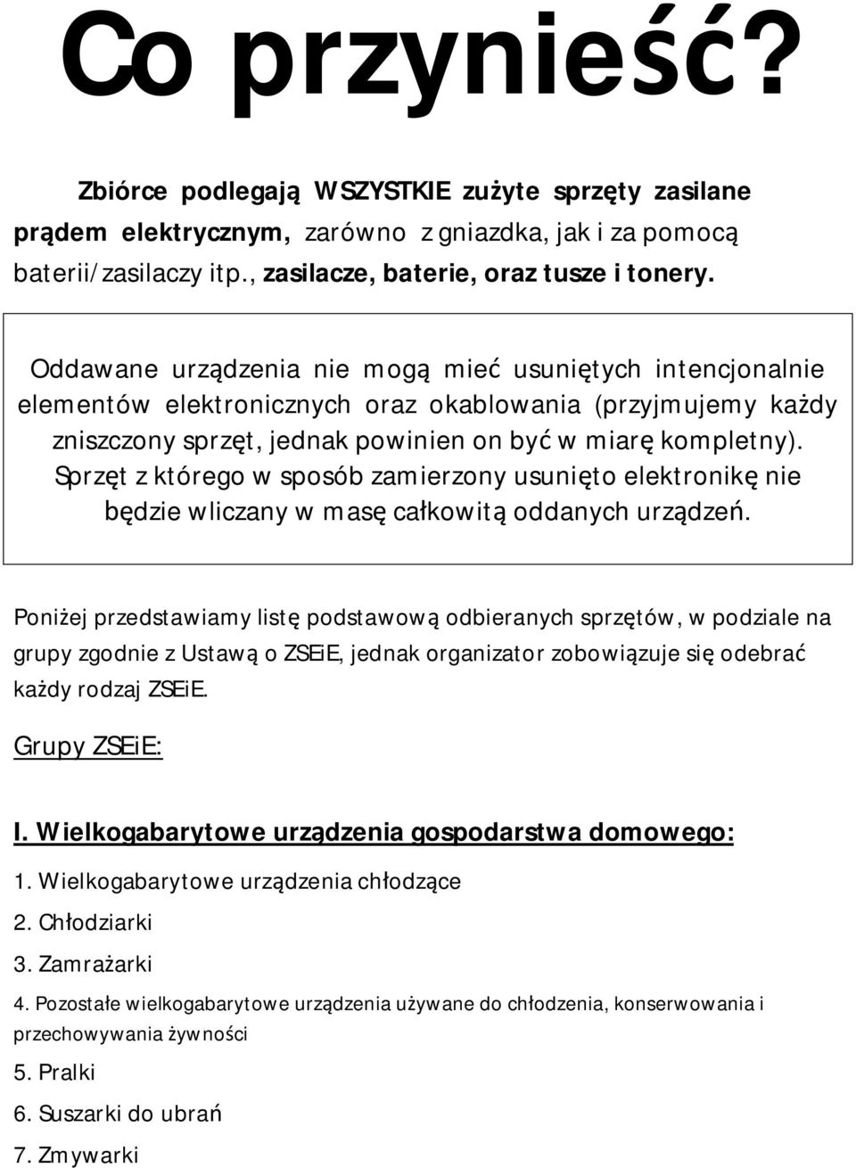 Sprz t z którego w sposób zamierzony usuni to elektronik nie dzie wliczany w mas ca kowit oddanych urz dze.