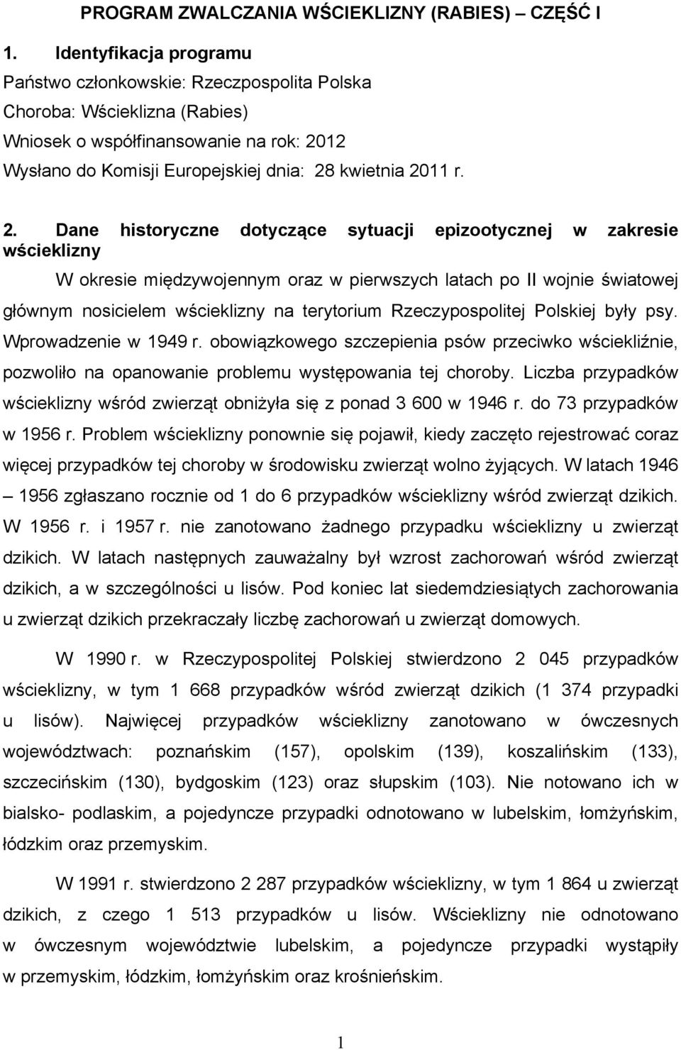 12 Wysłano do Komisji Europejskiej dnia: 28