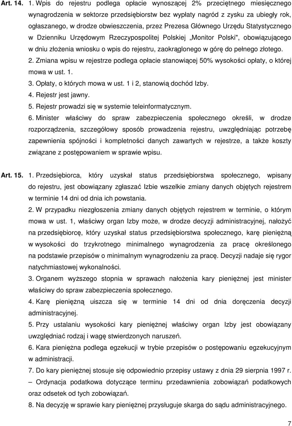 przez Prezesa Głównego Urzędu Statystycznego w Dzienniku Urzędowym Rzeczypospolitej Polskiej Monitor Polski", obowiązującego w dniu złożenia wniosku o wpis do rejestru, zaokrąglonego w górę do