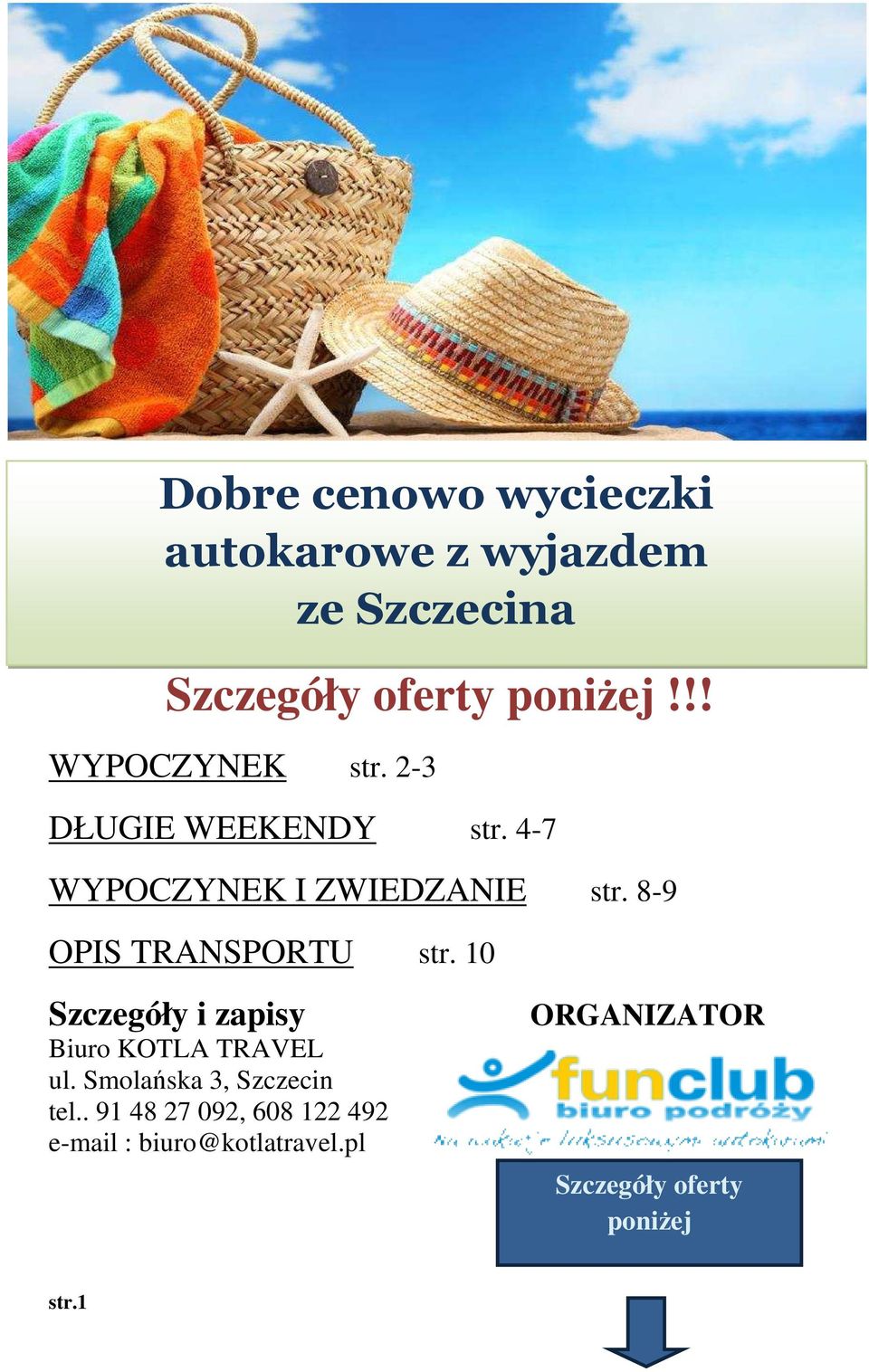 8-9 OPIS TRANSPORTU str. 10 Szczegóły i zapisy Biuro KOTLA TRAVEL ul.