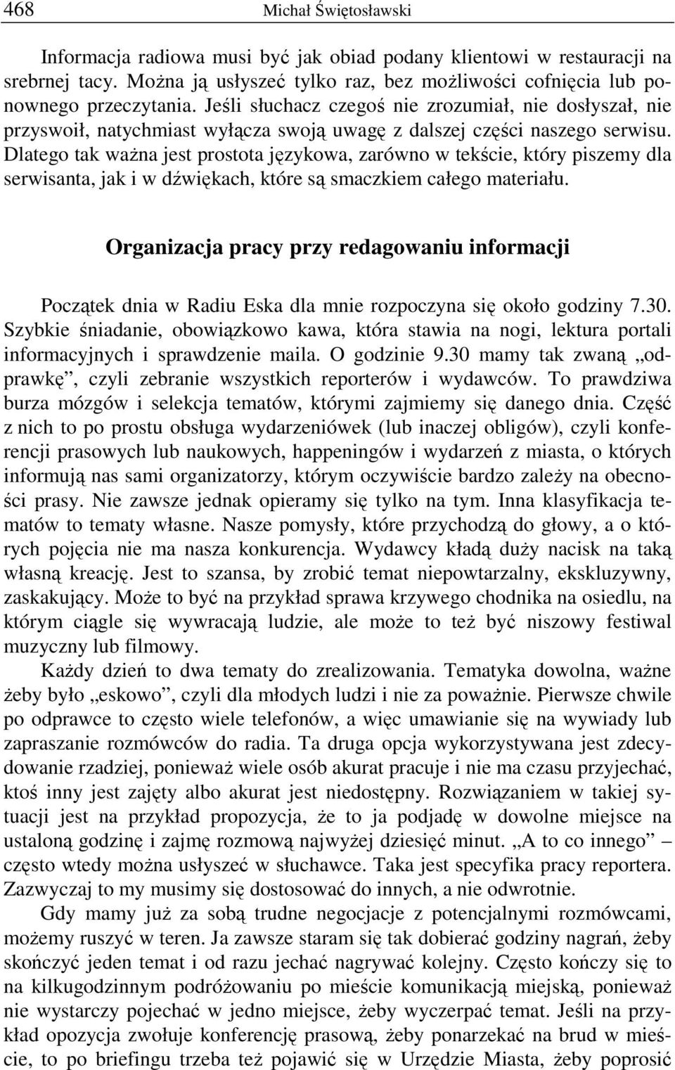 Dlatego tak ważna jest prostota językowa, zarówno w tekście, który piszemy dla serwisanta, jak i w dźwiękach, które są smaczkiem całego materiału.