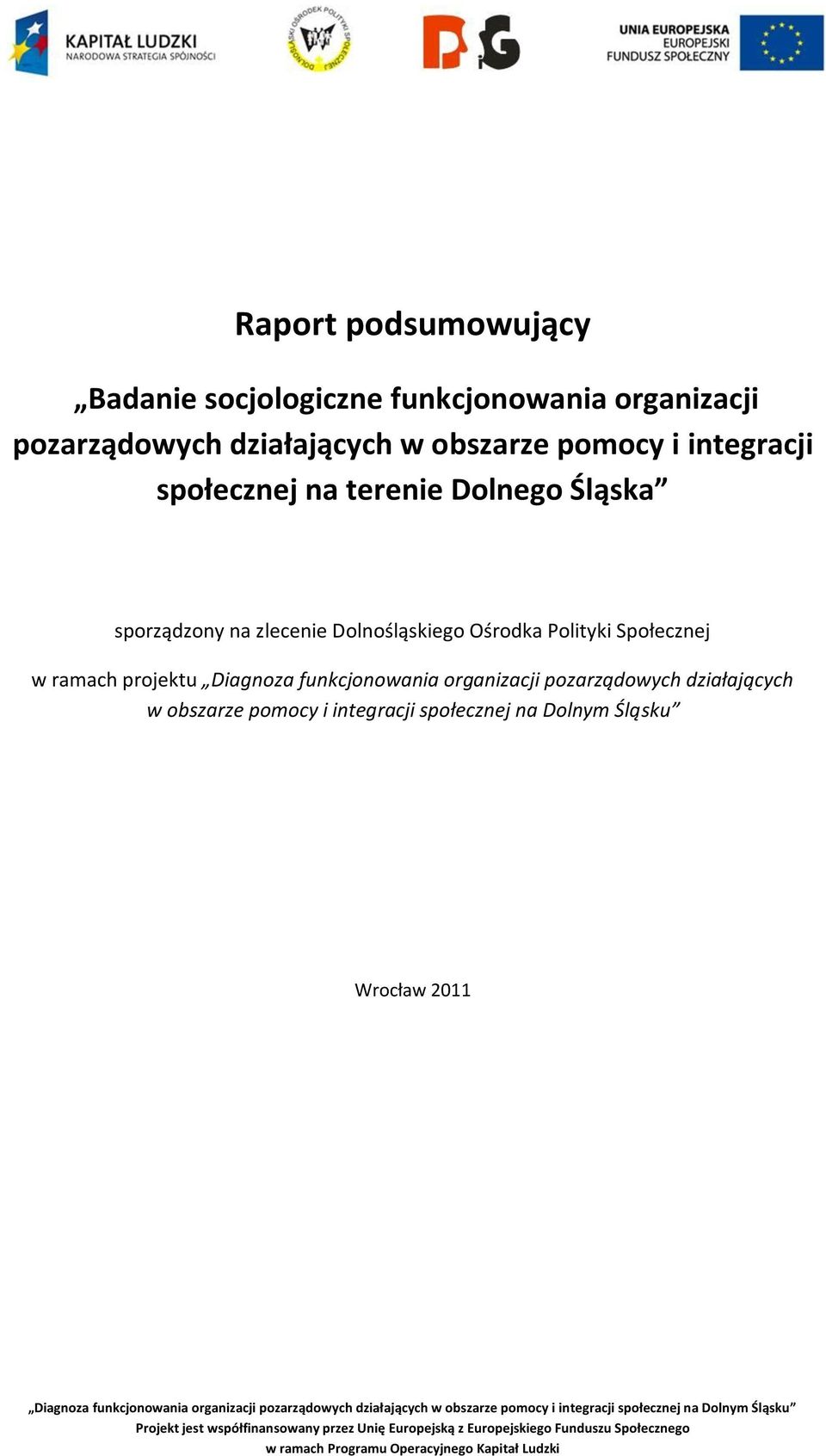 zlecenie Dolnośląskiego Ośrodka Polityki Społecznej w ramach projektu Diagnoza funkcjonowania