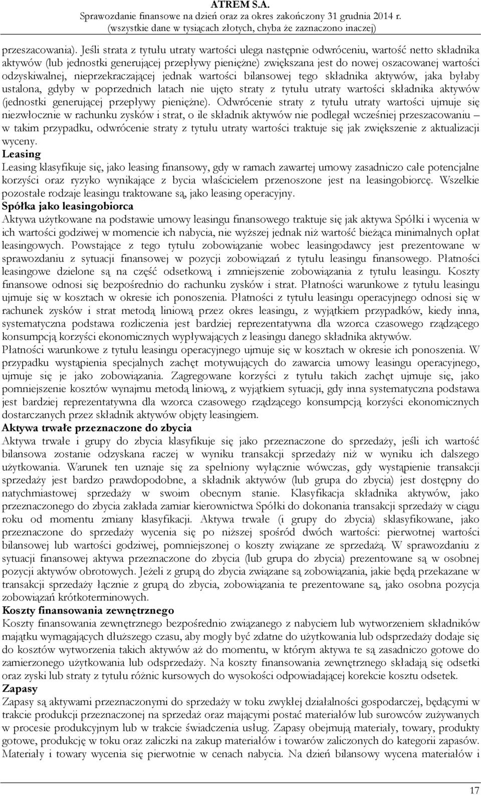 odzyskiwalnej, nieprzekraczającej jednak wartości bilansowej tego składnika aktywów, jaka byłaby ustalona, gdyby w poprzednich latach nie ujęto straty z tytułu utraty wartości składnika aktywów