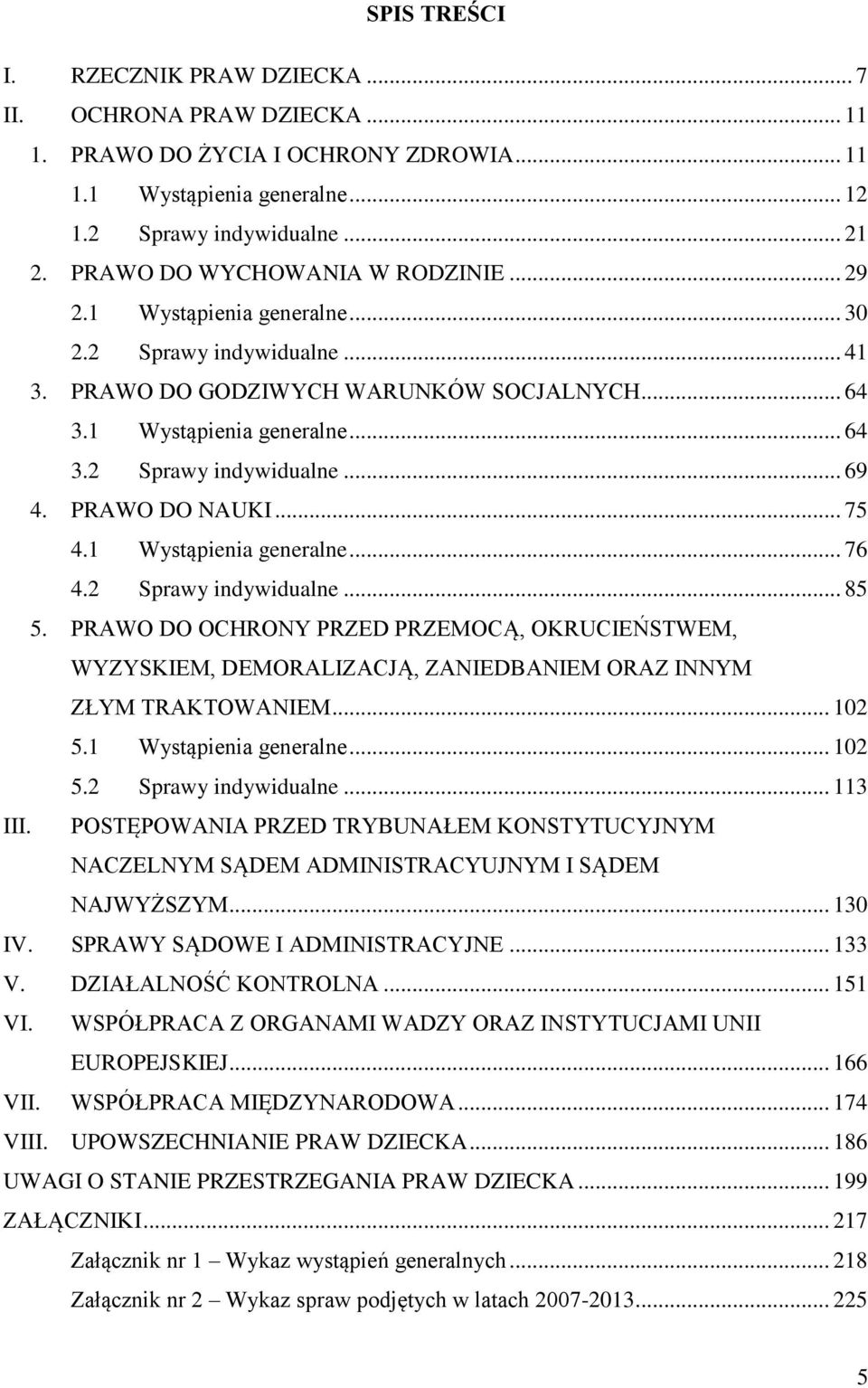 PRAWO DO NAUKI... 75 4.1 Wystąpienia generalne... 76 4.2 Sprawy indywidualne... 85 5.