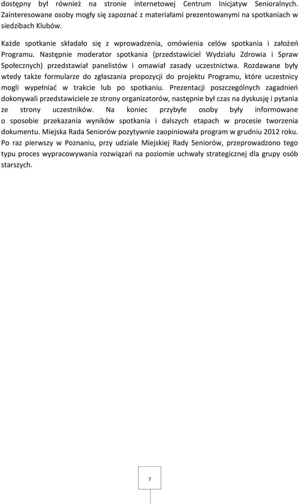 Następnie moderator spotkania (przedstawiciel Wydziału Zdrowia i Spraw Społecznych) przedstawiał panelistów i omawiał zasady uczestnictwa.