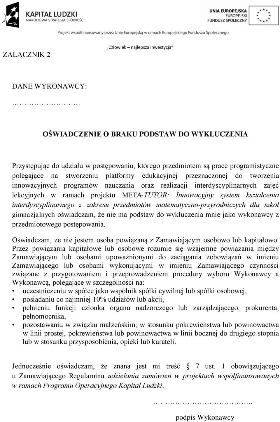 tworzenia innowacyjnych programów nauczania oraz realizacji interdyscyplinarnych zajęć lekcyjnych w ramach projektu META-TUTOR: Innowacyjny system kształcenia interdyscyplinarnego z zakresu