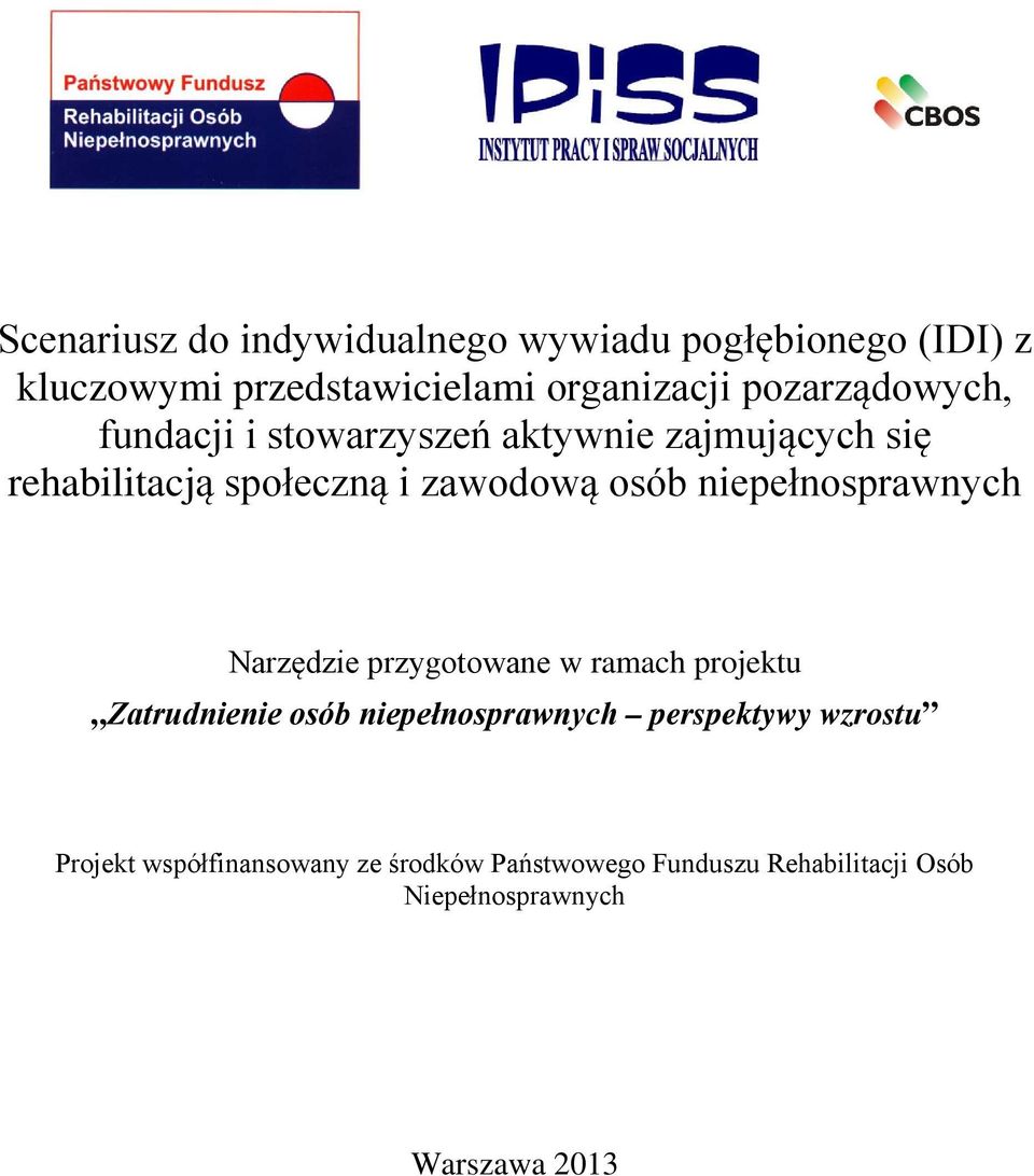 osób h Narzędzie przygotowane w ramach projektu Zatrudnienie osób h perspektywy wzrostu Projekt