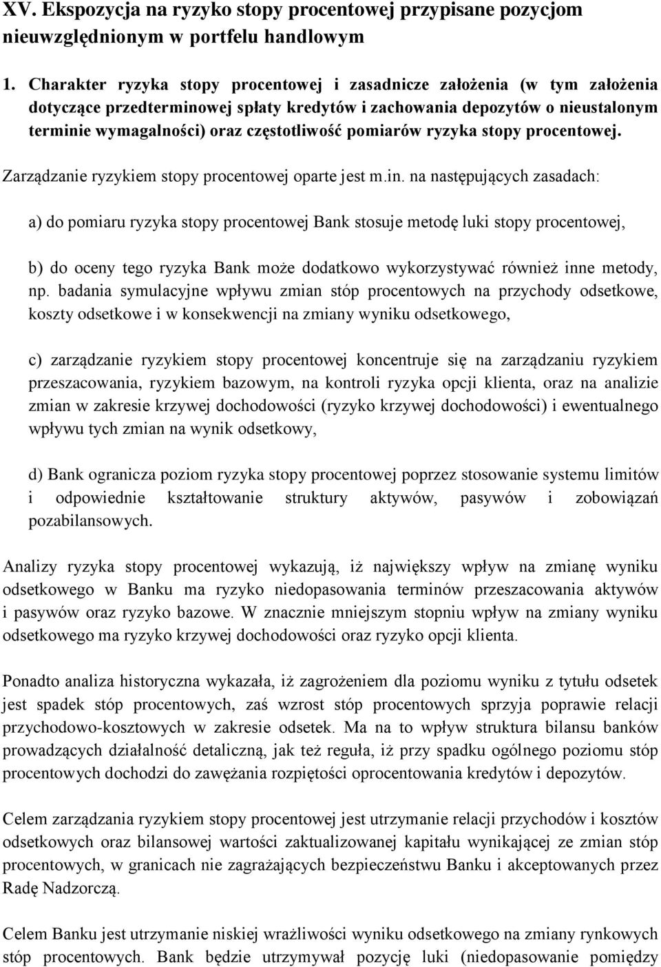 pomiarów ryzyka stopy procentowej. Zarządzanie ryzykiem stopy procentowej oparte jest m.in.