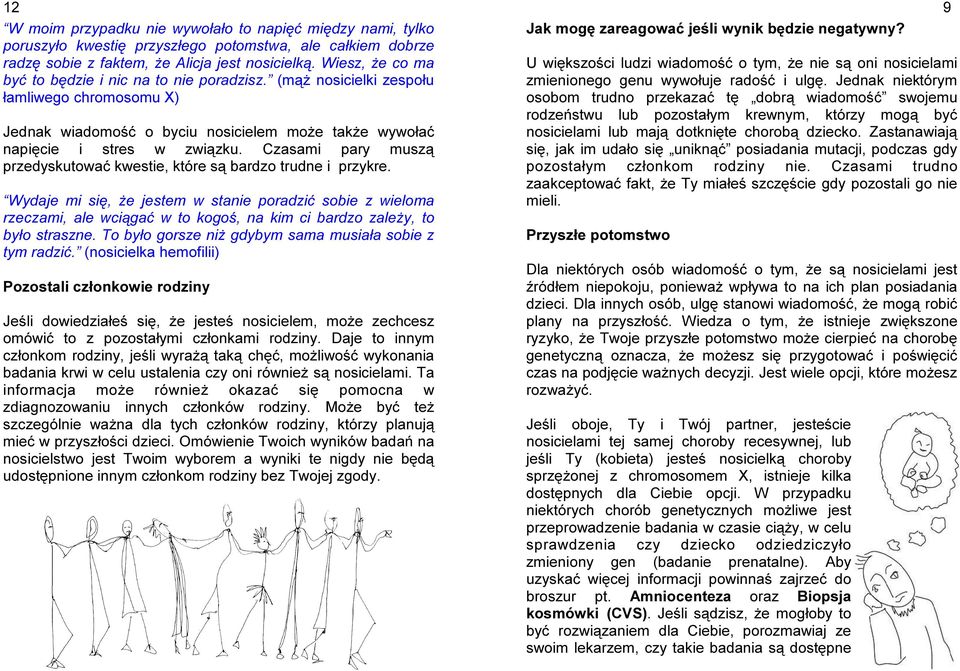 Czasami pary muszą przedyskutować kwestie, które są bardzo trudne i przykre.