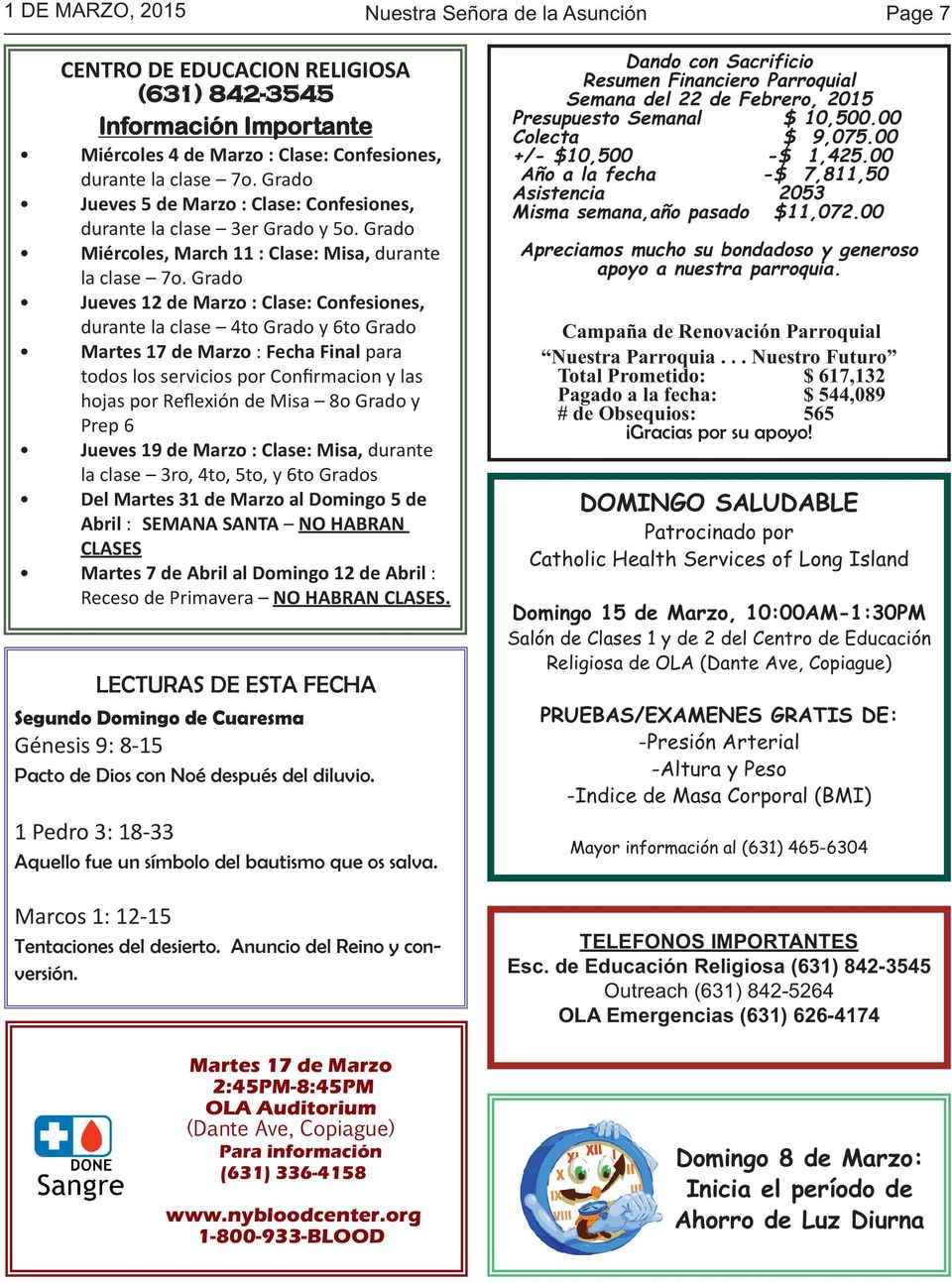 Grado Jueves 12 de Marzo : Clase: Confesiones, durante la clase 4to Grado y 6to Grado Martes 17 de Marzo : Fecha Final para todos los servicios por Confirmacion y las hojas por Reflexión de Misa 8o