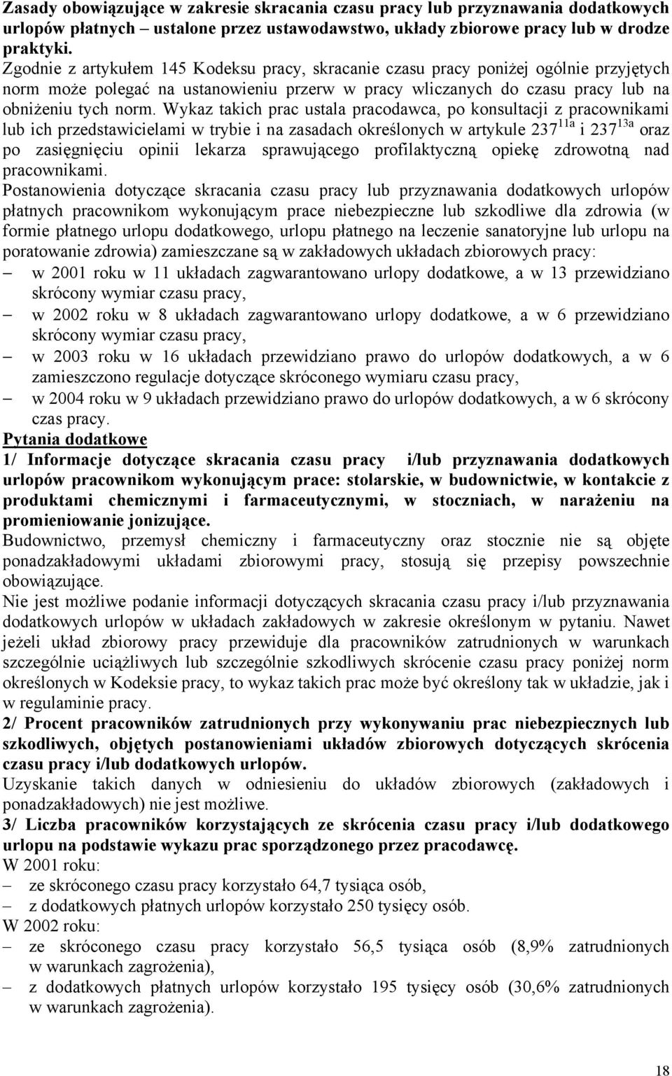 Wykaz takich prac ustala pracodawca, po konsultacji z pracownikami lub ich przedstawicielami w trybie i na zasadach określonych w artykule 237 11a i 237 13a oraz po zasięgnięciu opinii lekarza