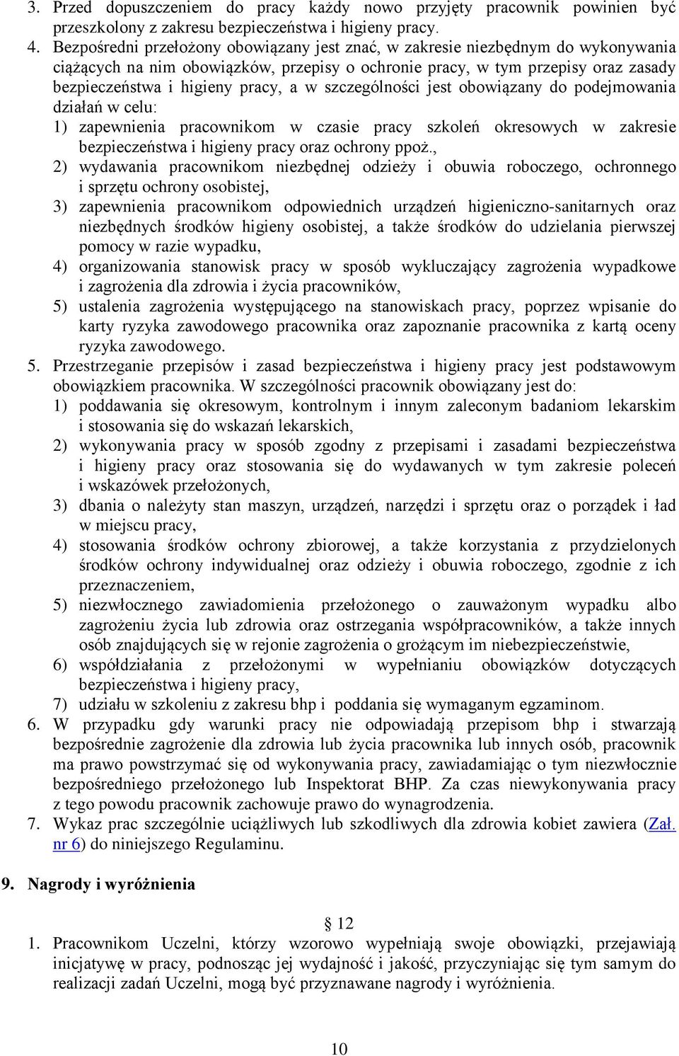 w szczególności jest obowiązany do podejmowania działań w celu: 1) zapewnienia pracownikom w czasie pracy szkoleń okresowych w zakresie bezpieczeństwa i higieny pracy oraz ochrony ppoż.