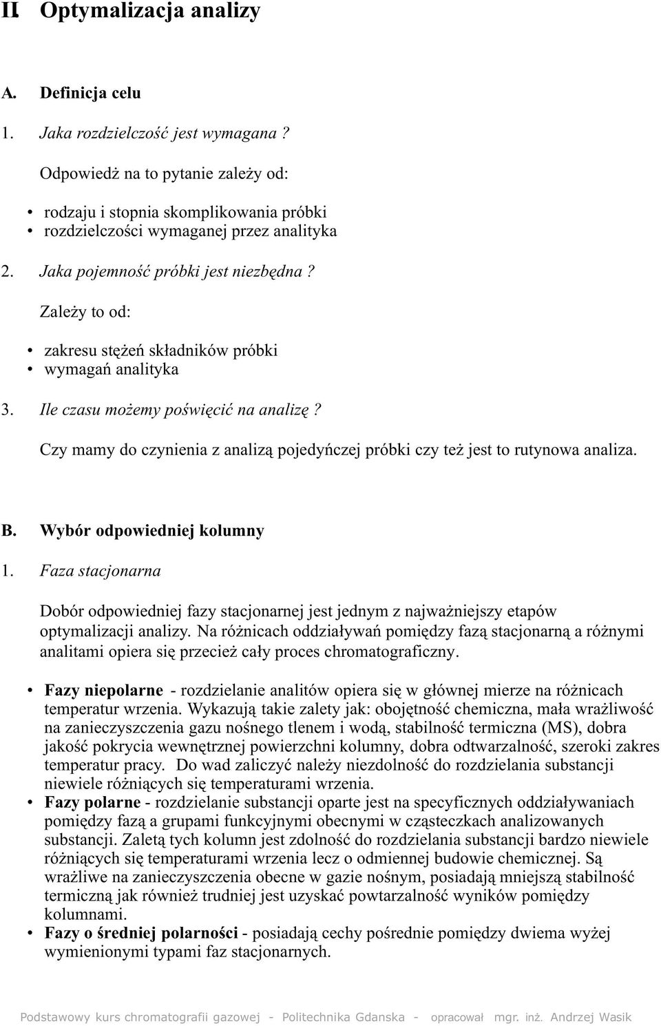 Czy mamy do czynienia z analiz¹ pojedyñczej próbki czy te jest to rutynowa analiza. B. Wybór odpowiedniej kolumny 1.