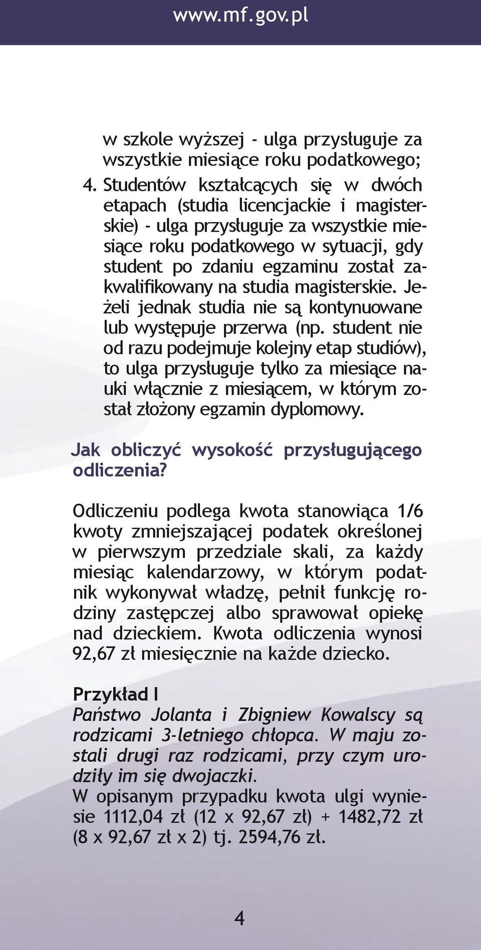 zakwalifikowany na studia magisterskie. Jeżeli jednak studia nie są kontynuowane lub występuje przerwa (np.