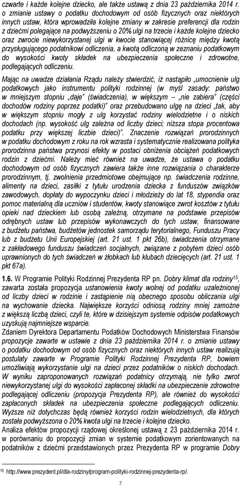 ulgi na trzecie i każde kolejne dziecko oraz zwrocie niewykorzystanej ulgi w kwocie stanowiącej różnicę między kwotą przysługującego podatnikowi odliczenia, a kwotą odliczoną w zeznaniu podatkowym do