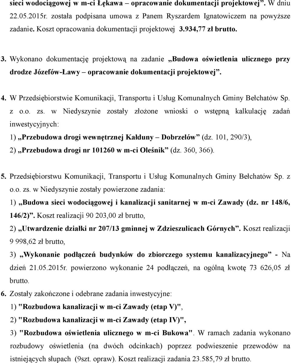 4. W Przedsiębiorstwie Komunikacji, Transportu i Usług Komunalnych Gminy Bełchatów Sp. z o.o. zs.