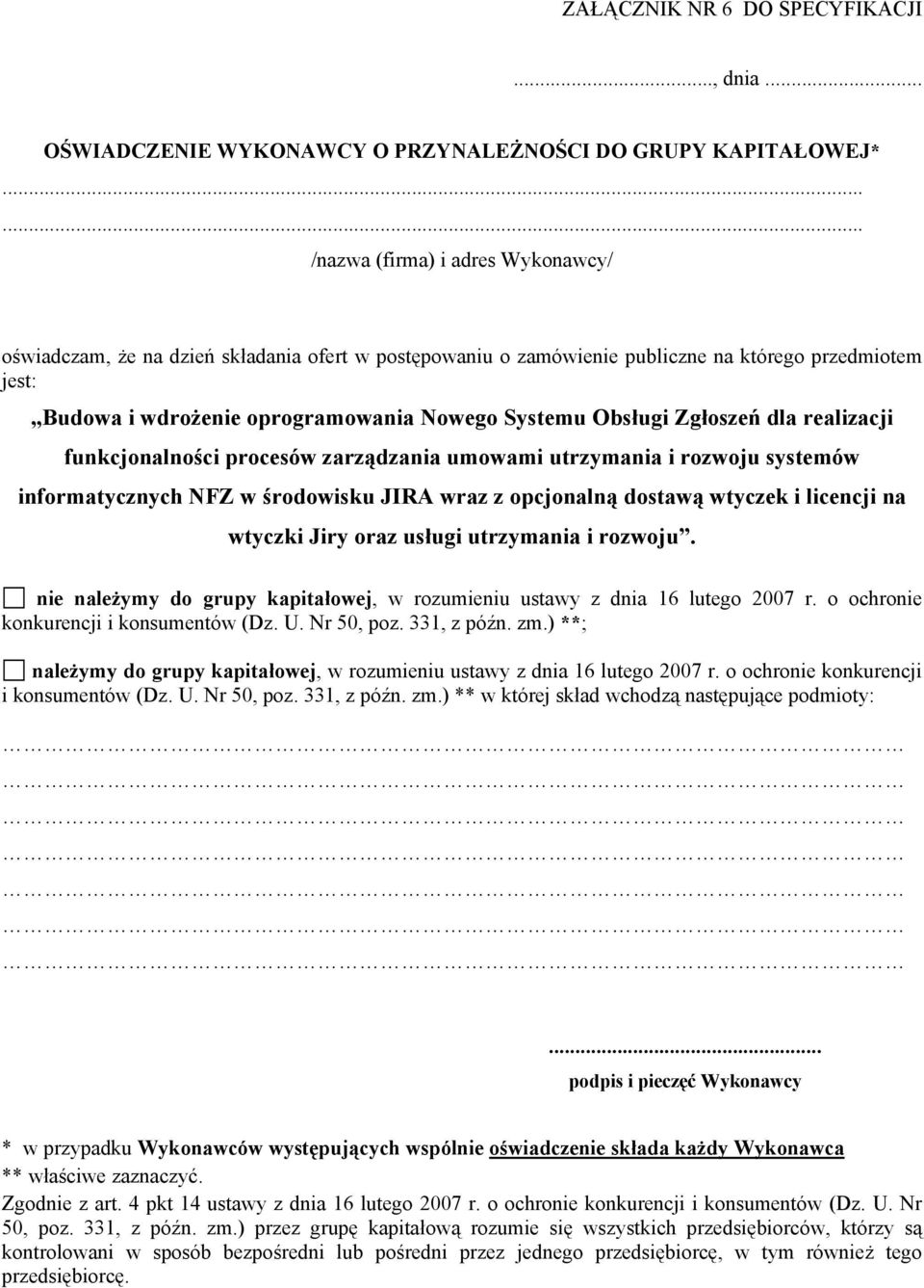 Obsługi Zgłoszeń dla realizacji funkcjonalności procesów zarządzania umowami utrzymania i rozwoju systemów informatycznych NFZ w środowisku JIRA wraz z opcjonalną dostawą wtyczek i licencji na