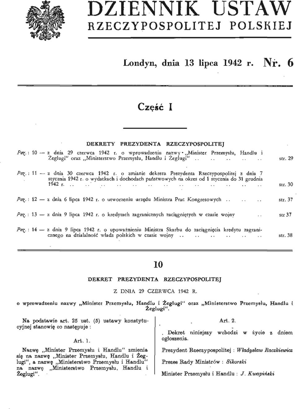 o zmianie dekretu Prezydenta Rzeczypospolitej z dnia 7 stycznia 1942 r. o wydatkach i dochodach państwowych na okres od 1 stycznia do 31 grudnia 1942 r str. 30 Pot^. : 12 z dnia 6 lipca 1942 r.